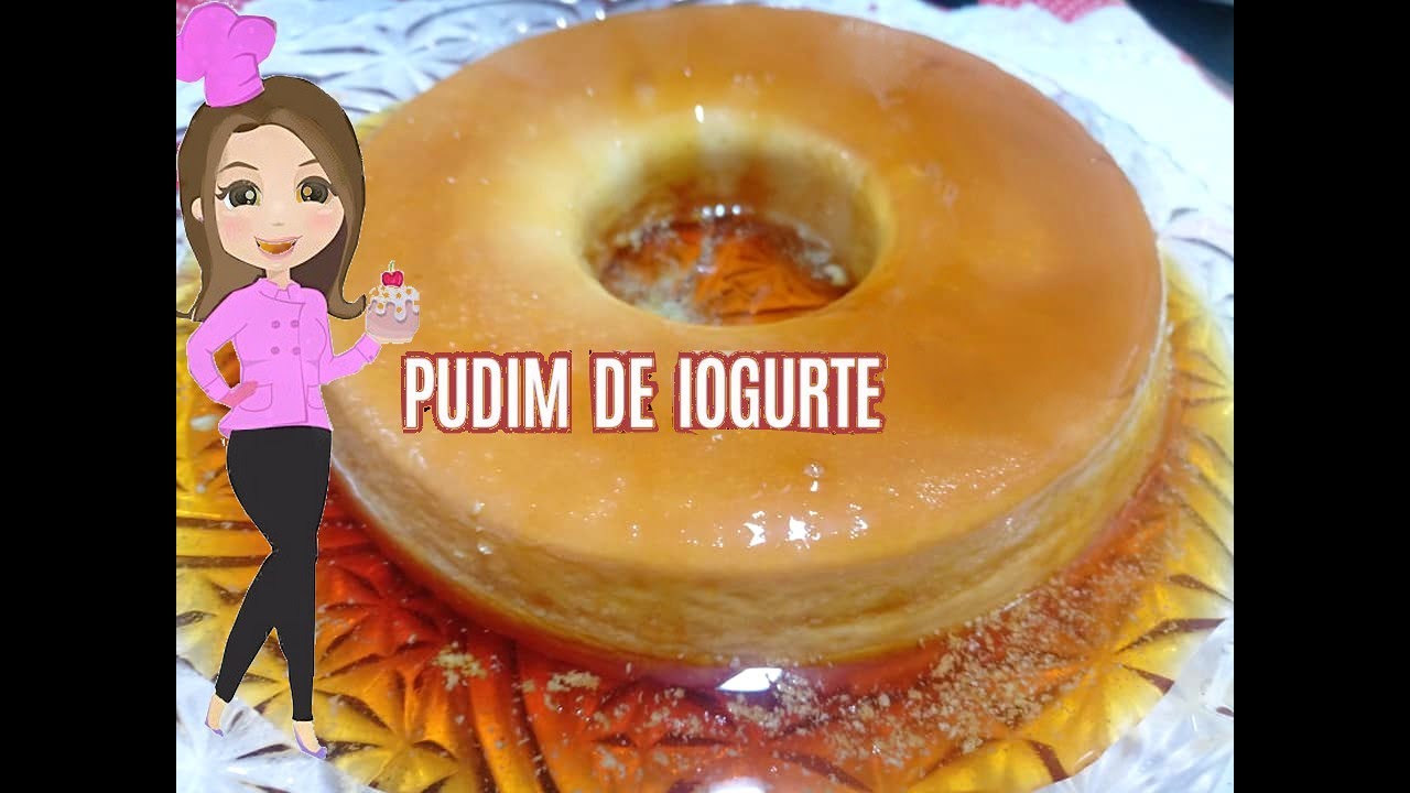VOCE FAZ UM PUDIM DE  IOGURTE NATURAL E APENAS  DOIS  INGREDIENTES.