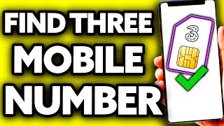 How To Find Your Three Mobile Number (2024)