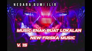 Download lagu V. 15 MUSIC REMIK ENAK BUAT LOKALAN NEW FRISKA MUSIC mp3