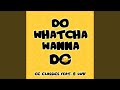 Do Whatcha Wanna Do (feat. B Luv)