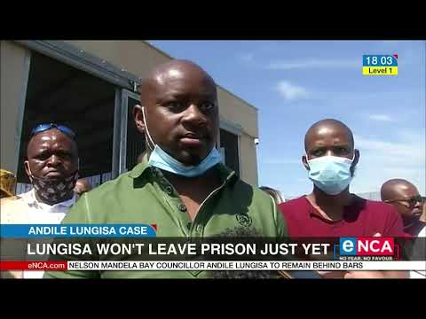 Lungisa won't leave prison just yet