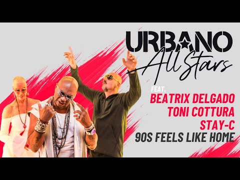 URBANO ALL STARS feat. Beatrix Delgado, Toni Cottura, Stay - C - 90's Feels Like Home