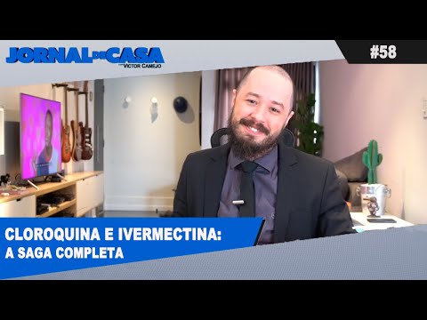 JORNAL DE CASA #58 - CLOROQUINA E IVERMECTINA: A SAGA COMPLETA