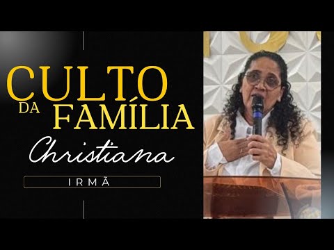 CULTO  DA FAMÍLIA | IRMÃ: CRISTIANA | ADBRAC MOGI DAS CRUZES