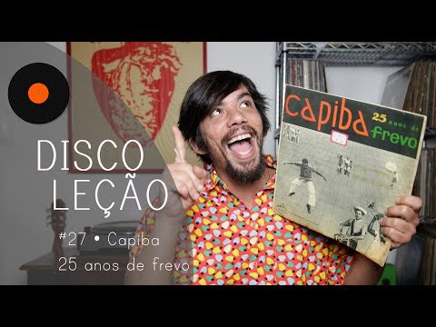 CAPIBA 25 ANOS DE FREVO • Discoleção por CHINA