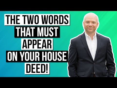 The TWO words that MUST appear on your house deed!