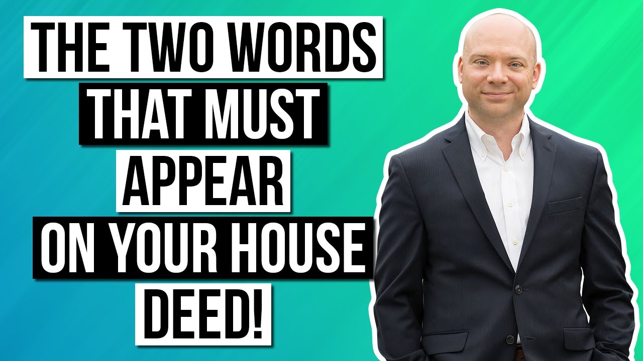 The TWO words that MUST appear on your house deed!