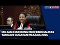 MK Janji Junjung Profesionalitas Tangani Gugatan Pilkada 2024 Sindo Siang 10 12
