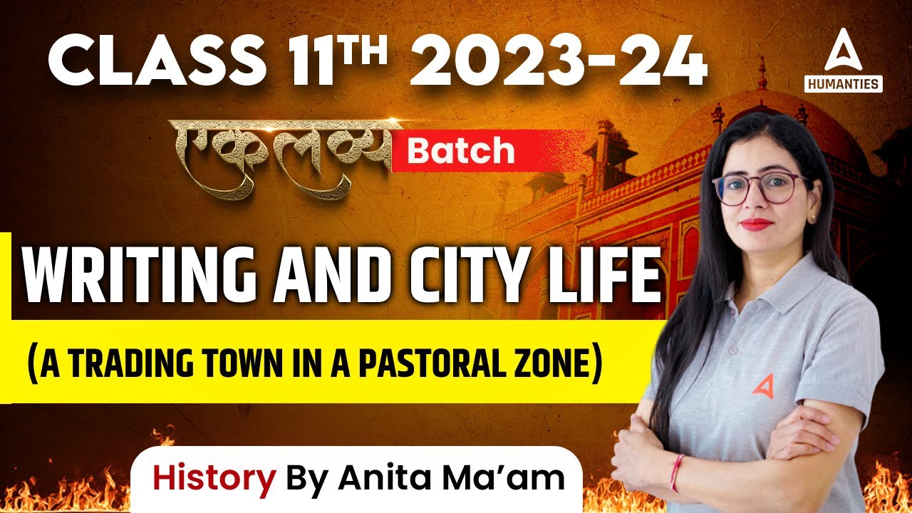 Class 11 History Chapter 2 | Writing and City Life | A Trading Town in a Pastoral Zone | Anita Mam