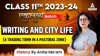 Class 11 History Chapter 2 | Writing and City Life | A Trading Town in a Pastoral Zone | Anita Mam