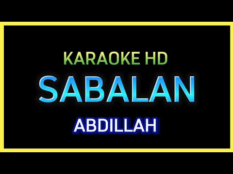 Sabalan By Abdillah - Karaoke With Lyrics | Best Quality