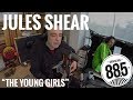 Jules Shear || Live @ 885FM || "The Young Girls"