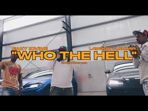 Eazy Iovine - Who The Hell (Ft. Lawson Vladimir) Prod. Shawn Ferrari