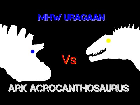 uragaan (monster hunter world) vs acrocanthosaurus (ark survival)