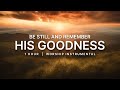 Remember His Goodness 1 Hour Of Instrumental Worship Prayer Music