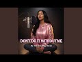 Don T Do It Without Me