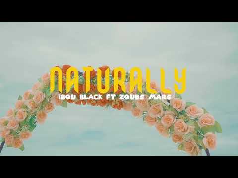 Ibou Black -NATURALLY- Feat Zoubs Mars (Teaser)