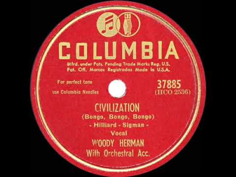 1947 HITS ARCHIVE: Civilization (Bongo, Bongo, Bongo) - Woody Herman