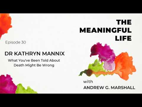 Ep 30 Dr Kathryn Mannix: What You've Been Told About Death Might Be Wrong