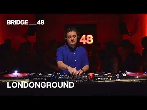 Londonground DJ set│Bridge_48  [2023]