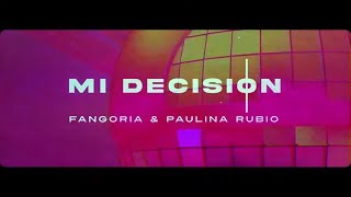 Fangoria, Paulina Rubio - Mi decisión (Lyric Video Oficial)