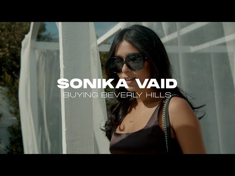 Buying Beverly Hills - Sonika Vaid | Day In The Life