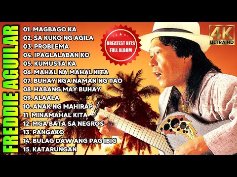 Magbago Ka - FREDDIE AGUILAR Greatest Hits - Freddie Aguilar Nonstop Love Songs