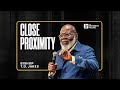 Close Proximity Bishop T D Jakes