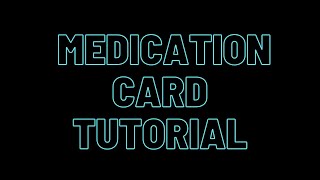 How to fill out a Medication Card