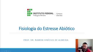 Fisiologia Vegetal - Estresse Abiótico.