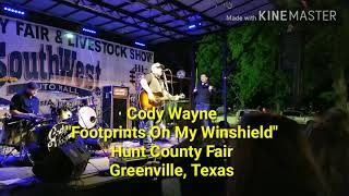 Cody Wayne  Footprints On My Winshield  Hunt County Fair Stage Greenville  Tx