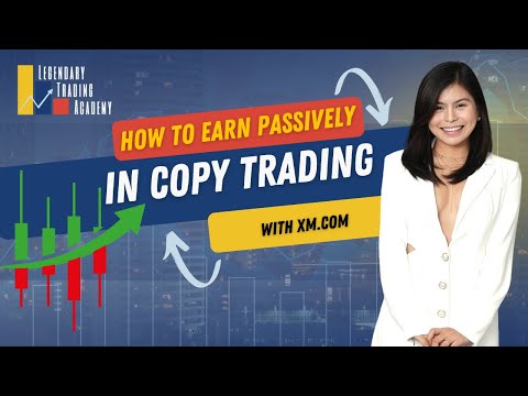 HOW TO EARN PASSIVELY THROUGH COPY TRADING WITH XM.COM