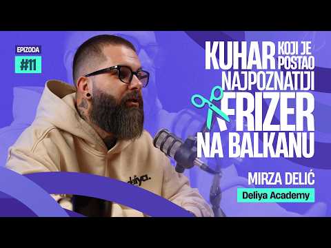 Kako postati najpoznatiji frizer na Balkanu, Mirza Delić u epizodi  #11