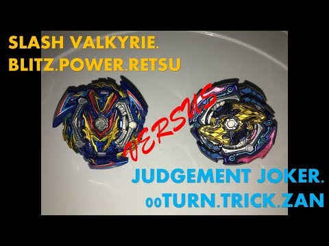 BEYBLADE BATTLE: SLASH VALKYRIE.BLITZ.POWER.RETSU VS JUDGEMENT JOKER.00TURN.TRICK.ZAN  BEYBLADES