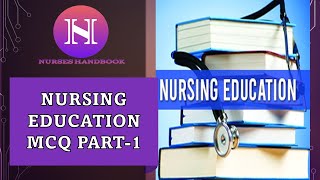 NURSING EDUCATION MCQ PART-1, NURSING TUTOR EXAM/ ESIC
