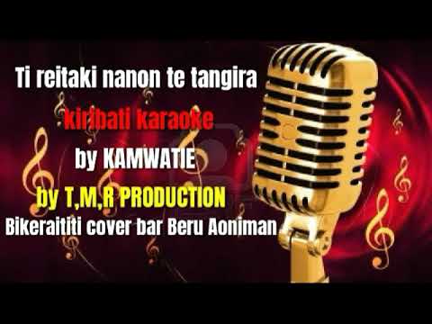 Te reitaki inanon te tangira by kamwatie kiribati karaoke