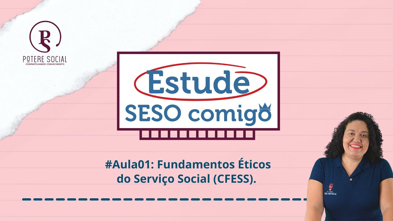 Fundamentos Éticos do Serviço Social CFESS  #EstudeSESOcomigo - Aula 01