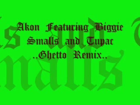 Akon Featuring Biggie Smalls & Tupac