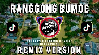 Download lagu RANGGONG BUMOE REMIX VERSION - BEREUTOH GUNONG JIE-KLIEK MEU RAWONG mp3