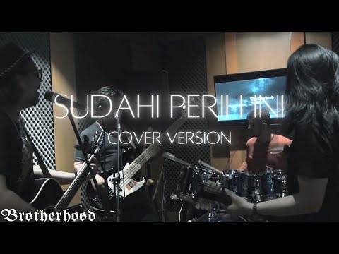 D'MASIV - SUDAHI PERIH INI - BROTHERHOOD VERSION