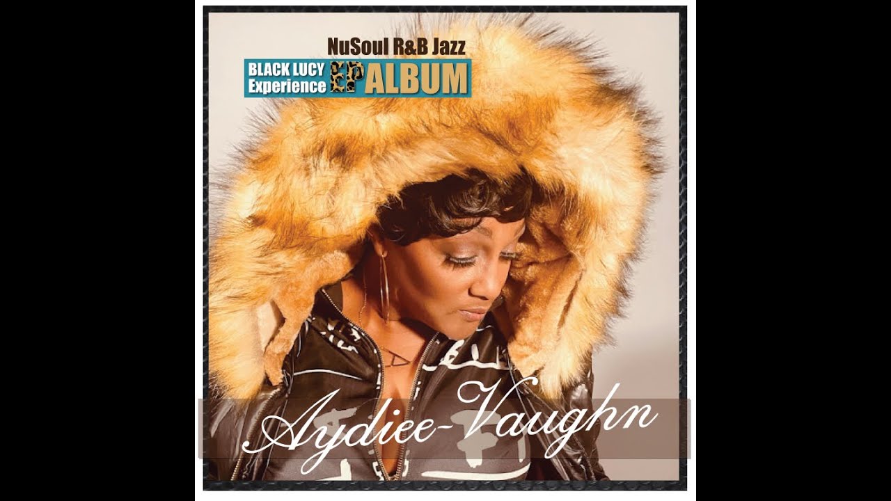 Promotional video thumbnail 4 for Aydiee Vaughn "NuSoul R&B Jazz Music"