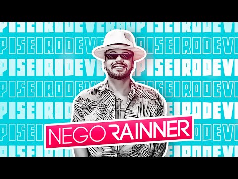NEGO RAINNER - RESENHA E PISEIRO 30 (LANÇAMENTO 2021)