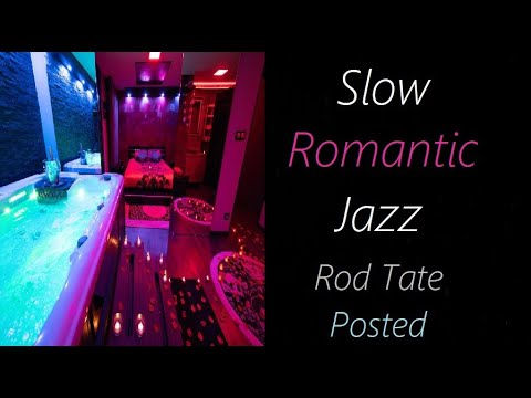 Slow Romantic Jazz [Rod Tate - Posted] | ♫ RE ♫