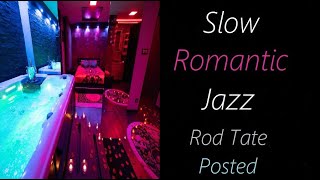 Slow Romantic Jazz [Rod Tate - Posted] | ♫ RE ♫