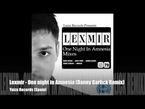 Lexmir - One Night in Amnesia (Danny Garlick Remix) (Yaiza Records)