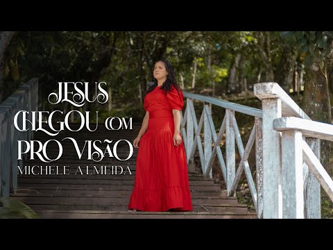 Jesus Chegou Com Provisão | Michele Almeida [Clipe Oficial]