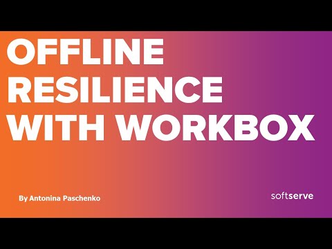 Offline Resilience with Workbox by Antonina Paschenko