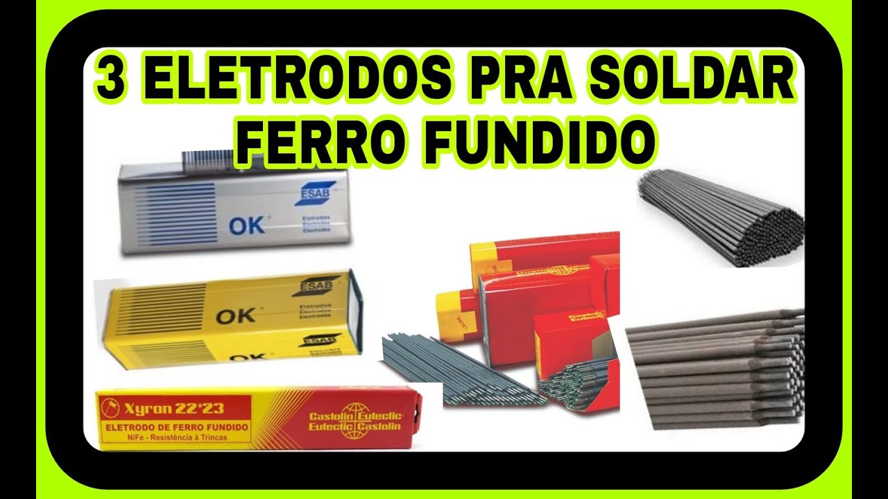 3 ELETRODOS QUE SOLDAM FERRO FUNDIDO!, SAIBA QUAIS SÃO AQUI!