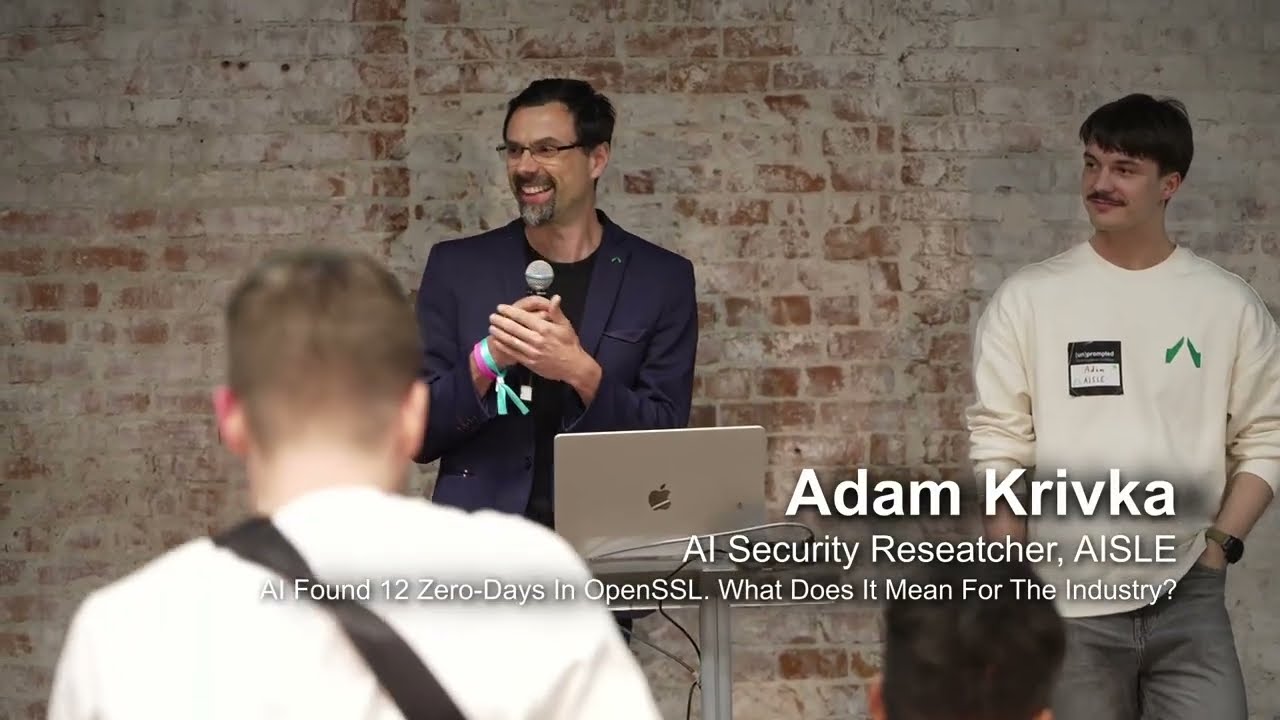 Adam Krivka & Ondrej Vlcek - AI Found 12 Zero-Days in OpenSSL | [un]prompted 2026