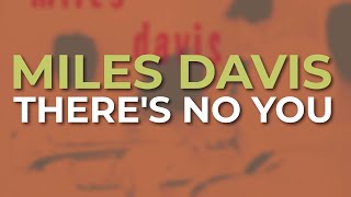 The Miles Davis Quintet - There's No You (Official Audio)